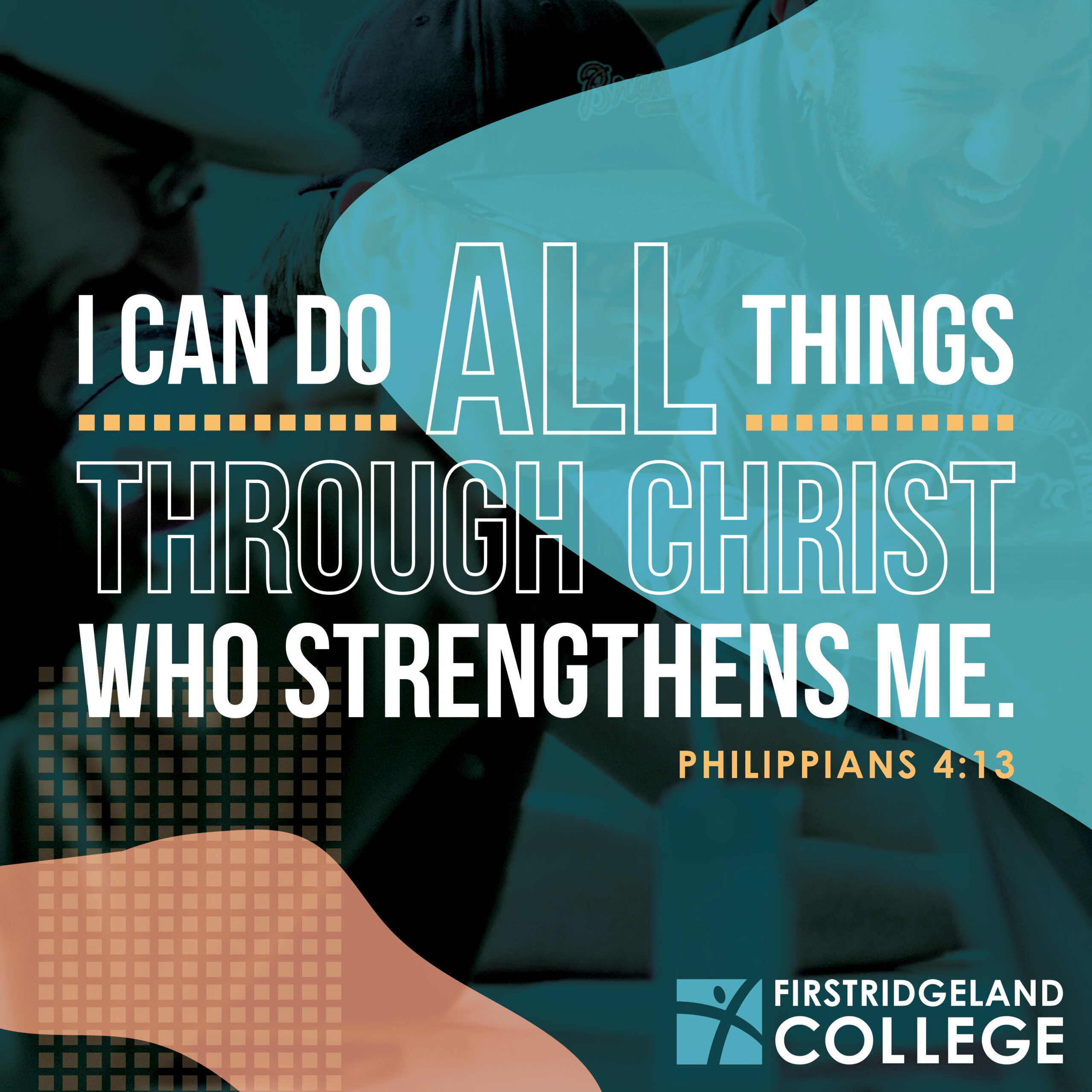 College ministry graphic reading “I can do all things through Christ who strengthens me, Philippians 4:13”